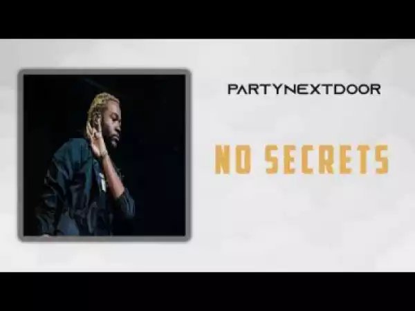 PartyNextDoor - No Secrets